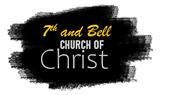 7th and Bell church of Christ